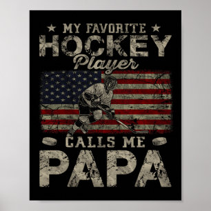 My Favorite Hockey Player Calls Me Papa Father's D Poster