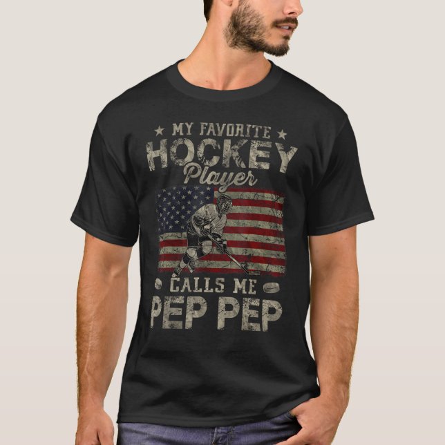 My Favorite Hockey Player Calls Me Pep Pep Father  T-Shirt (Front)