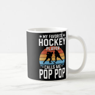 My Favorite Hockey Player Calls Me Pop Pop Funny Coffee Mug