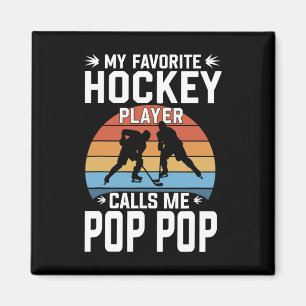 My Favorite Hockey Player Calls Me Pop Pop Funny Magnet