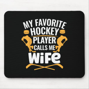 My Favorite Hockey Player Calls Me Wife Mouse Pad