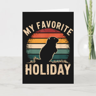 My Favorite Holiday Ground Hog Sunset Gifts Ground Card