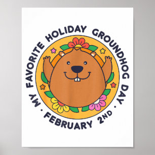 My Favorite Holiday Groundhog Day February 2nd Ret Poster