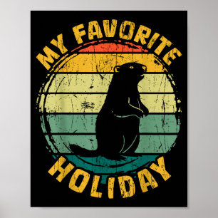 My Favorite Holiday Groundhog Day Retro Vintage Su Poster
