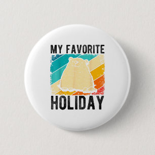 My Favorite Holiday Groundhog Retro Holiday Festiv 6 Cm Round Badge