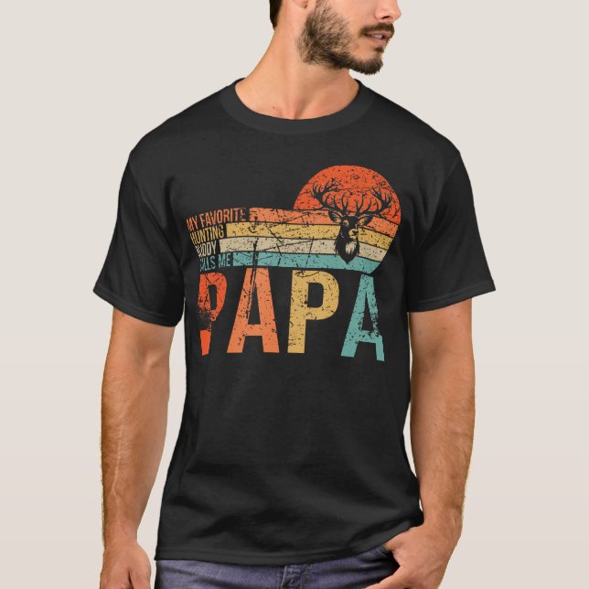 My Favorite Hunting Buddy Calls Me Papa Love Deer  T-Shirt (Front)