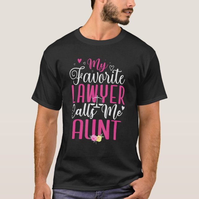 My Favorite Lawyer calls me Aunt Cute 1 T-Shirt (Front)