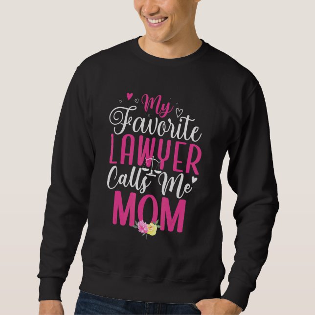 My Favorite Lawyer calls me Mom Cute 2 Sweatshirt (Front)