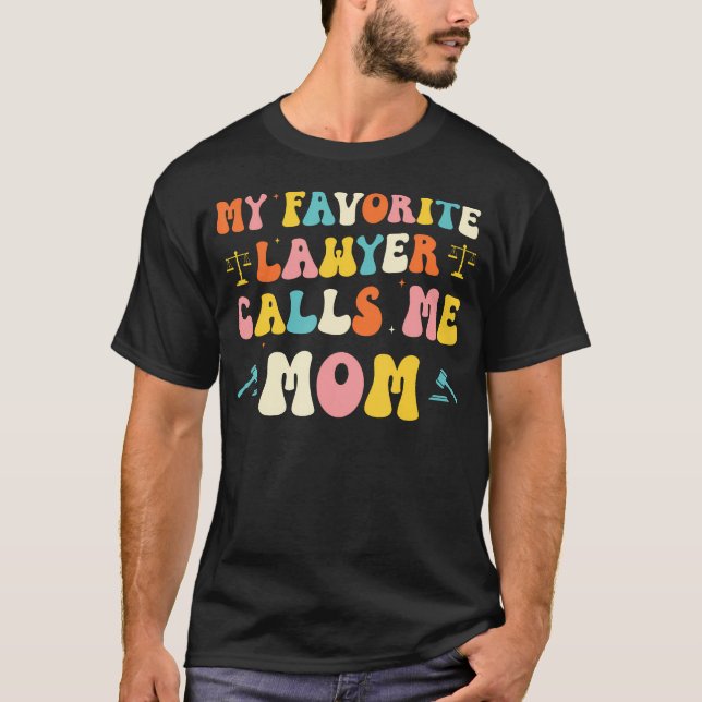 My Favorite Lawyer Calls Me Mom Funny Lawyers Moth T-Shirt (Front)