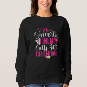 My Favorite Lineman calls me Grandma Cute 1 Sweatshirt