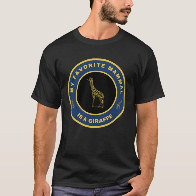 My favorite mammal is a Giraffe T-Shirt (Front)