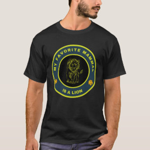 My favorite mammal is a Lion T-Shirt