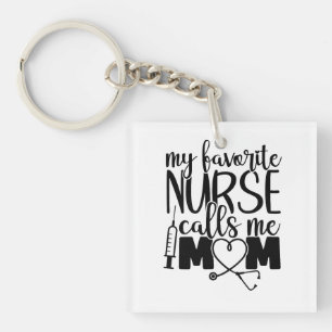 My favorite Nurse call me mom - T-shirt Key Ring