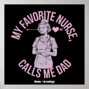 My Favorite Nurse Calls Me Dad Funny Nurse Family Poster