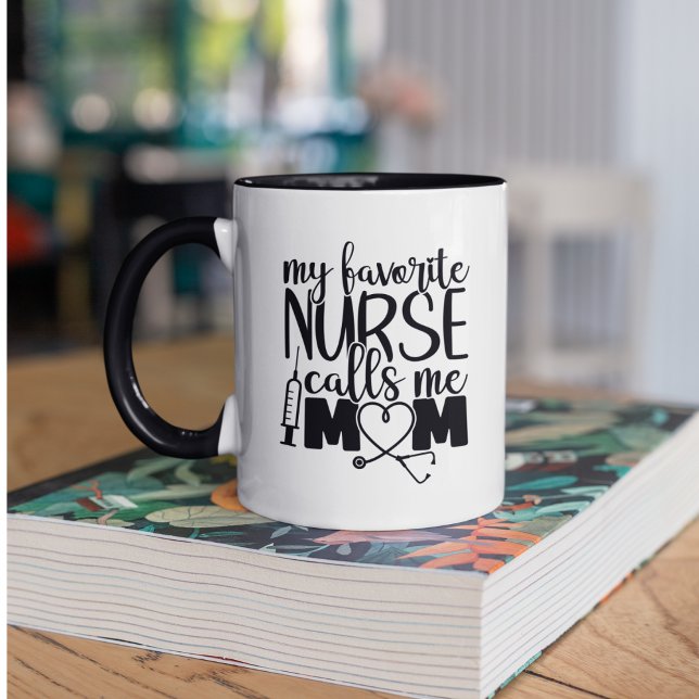 My favorite Nurse calls me mom -   Mug (My favorite Nurse call me mom - Mug)