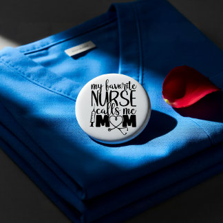 My Favorite Nurse Calls Me Mom - Nursing Mom Gift 3 Cm Round Badge