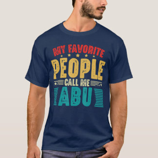 My Favorite People Call Me Abu Vintage Funny Fathe T-Shirt