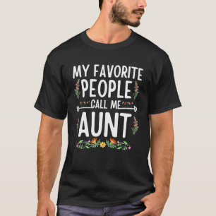 My Favorite People Call Me Aunt Floral  Mother s D T-Shirt