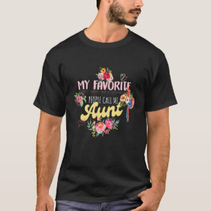 My Favorite People Call Me Aunt T-Shirt