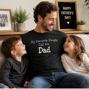 My Favorite People Call Me Dad Funny Fathers Day T-Shirt