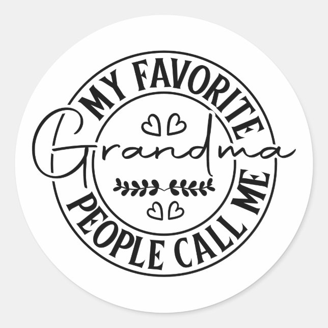 My Favorite People Call Me Grandma  Classic Round Sticker (Front)
