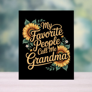 My Favorite People Call Me Grandma Mother's Day Acrylic Sign