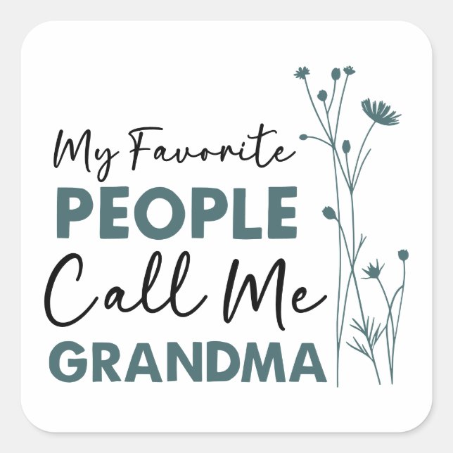 My Favorite People Call Me Grandma  Square Sticker (Front)