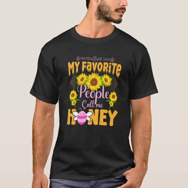 My Favorite People Call Me Honey Sunflowers Bee T-Shirt (Front)