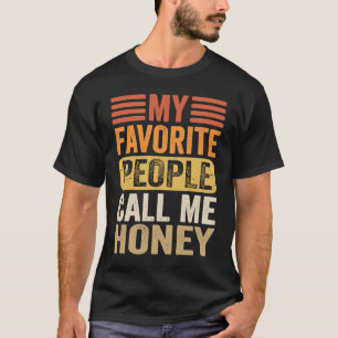 My Favorite People Call Me Honey Womens  Mother's  T-Shirt