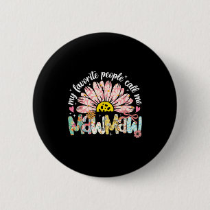 My Favorite People Call Me Mawmaw Mothers Day Girl 6 Cm Round Badge