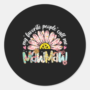 My Favorite People Call Me Mawmaw Mothers Day Girl Classic Round Sticker