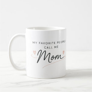My Favorite People Call Me Mom   Personalized  Coffee Mug