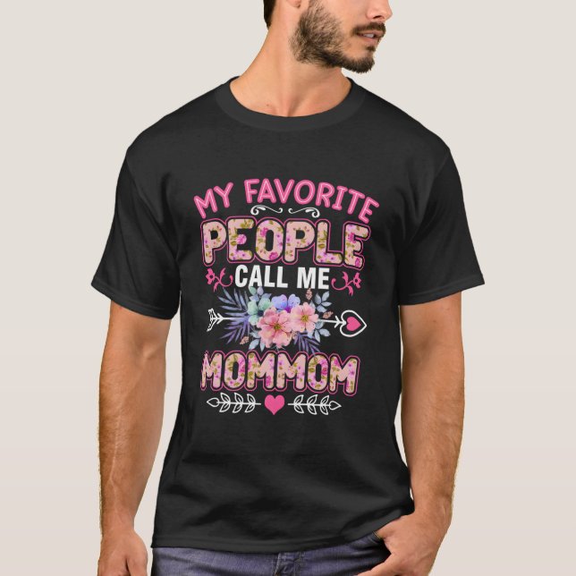 My Favorite People Call Me Mommom Mother'S Day T-Shirt (Front)