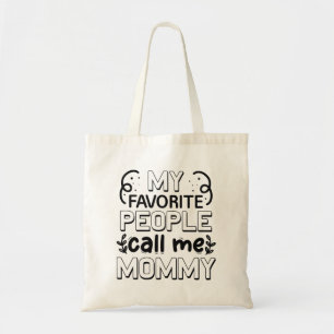 My Favorite People Call Me Mommy Tote Bag
