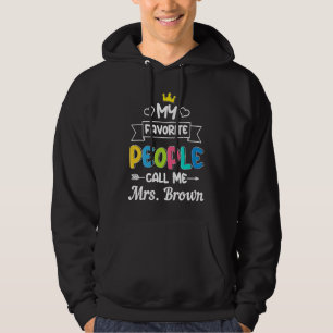 My Favorite People Call Me Mrs Brown Teachers Day Hoodie