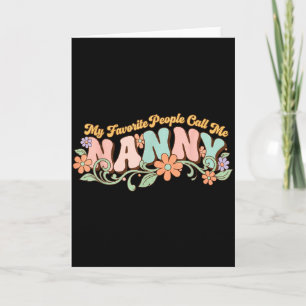 My Favorite People Call Me Nanny Mothers Day _1 Card