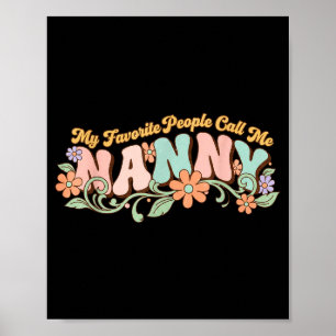 My Favorite People Call Me Nanny Mothers Day _1 Poster