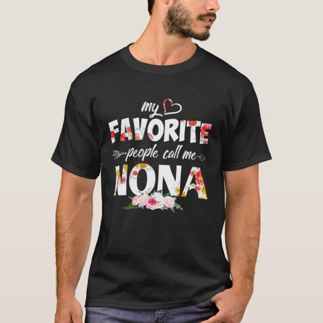 My Favorite People Call Me Nona Flower Grandma Mot T-Shirt (Front)