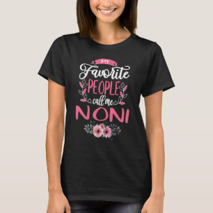 My Favorite People Call Me Noni Grandma for Wome T-Shirt
