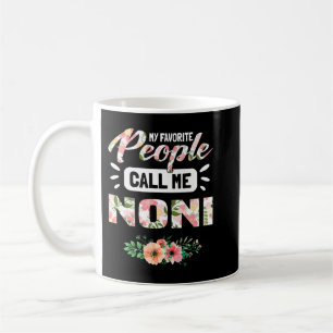 My Favorite People Call Me Noni Grandma Gifts for  Coffee Mug