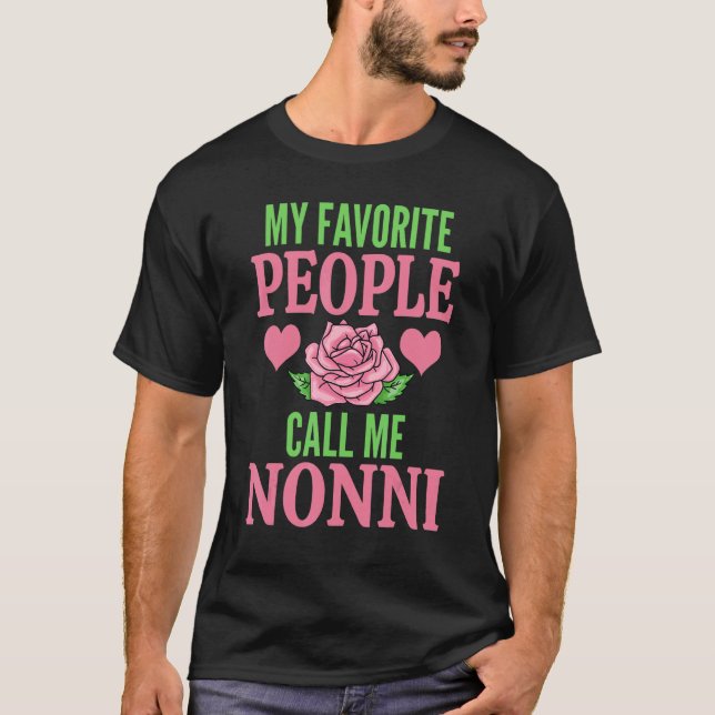 My Favorite People Call Me Nonni T-Shirt (Front)