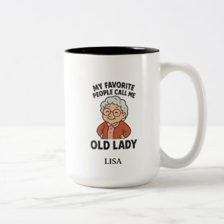My Favorite People Call Me Old Lady Two-Tone Coffee Mug