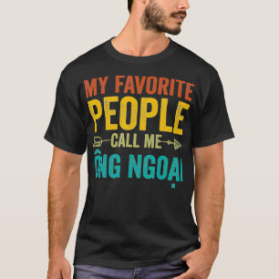 My Favorite People Call Me Ong Ngoai Vietnamese G T-Shirt