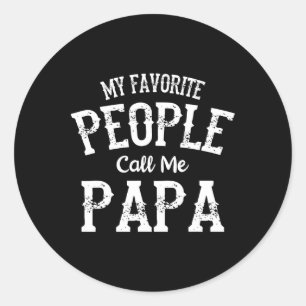 My Favorite People Call Me Papa Family Love Father Classic Round Sticker