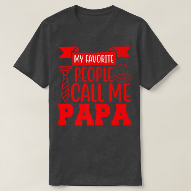 My favorite people call me papa  T-Shirt (Design Front)