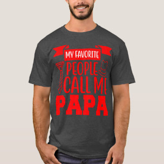 My favorite people call me papa  T-Shirt