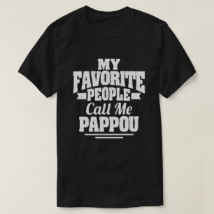 My Favorite People Call Me Pappou - Funny Gift T-Shirt