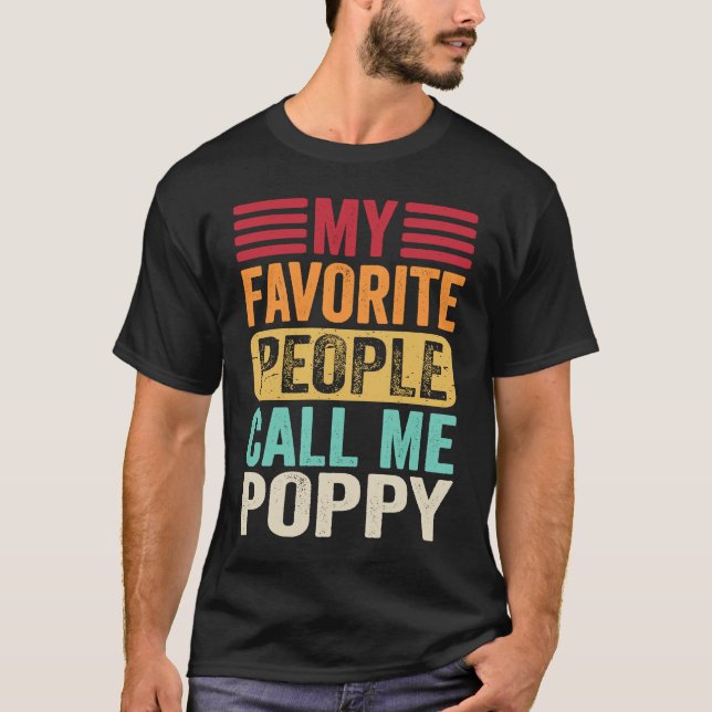 My Favorite People Call Me Poppy  Father's Day Ret T-Shirt (Front)