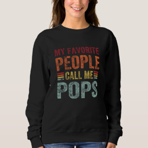 My Favorite People Call Me Pops Papa Grandpa  1 Sweatshirt