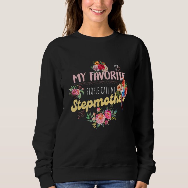 My Favorite People Call Me Stepmother Sweatshirt (Front)